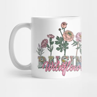 Wild Flowers Mom Raising Children Mug